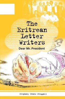 Steggal - Eritrean Letter Writers   Dear Mr. President - paperback or  - E555z