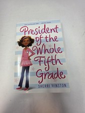 President of the Whole Fifth Grade by Sherri Winston (2012, Trade Paperback)