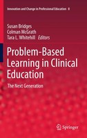 Problem-Based Learning in Clinical Education The Next Generation Bridges (U. A.)