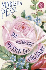 Die alltägliche Physik des Unglücks Marisha Pessl Taschenbuch Gesellschaftsroman