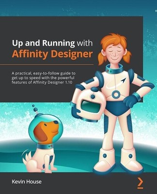 Kevin House Up and Running with Affinity Designer (Paperback) (UK IMPORT)