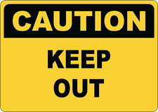 OSHA CAUTION: KEEP OUT| Laminated Vinyl Decal Sticker Label