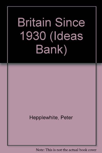 Britain Since 1930 (Ideas Bank S.), Tonge, Neil,Hepplewhite, Peter, Good Conditi