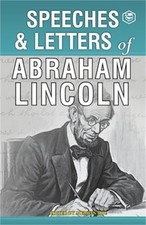 Speeches  Letters of Abraham Lincoln, 1832-1865 Paperback or Softback 