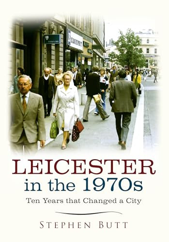 Leicester in the 1970s: Ten Years tha..., Butt, Stephen - Picture 1 of 2