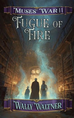 Wally Waltner | Fugue of Fire | Taschenbuch | Englisch (2026) | Raconteur Press