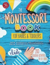 The Montessori Book for Babies and Toddlers: 200 creative activities for at-h...