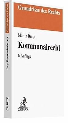 Kommunalrecht (Grundrisse des Rechts) von Burgi, Martin | Buch | Zustand gut