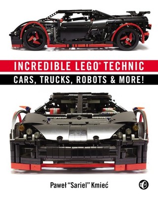 Incredible LEGO Technic: Cars, Trucks, Robots & More! by Kmiec