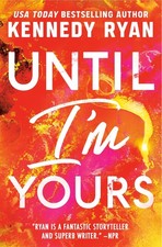 Until I'm Yours (The Bennett Series, 4)