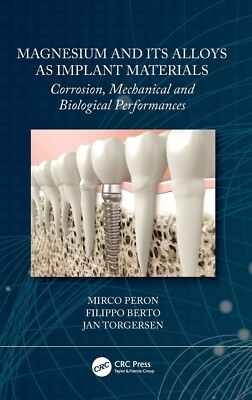 Magnesium and Its Alloys As Implant Materials : Corrosion, Mechani (COVER TORN)