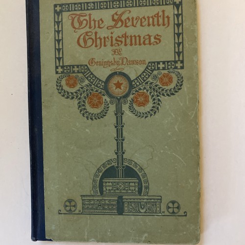 Book SEVENTH CHRISTMAS~BY~Coningsby Dawson~1917 ~Beautiful cover. - Picture 2 of 5