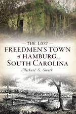 NEW The History Press The Lost Freedmen's Town of Hamburg, South Carolina, SC 97