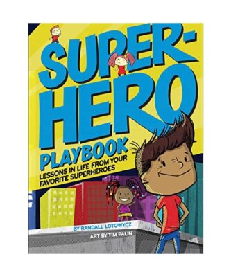 Superhero Playbook: Lessons in Life from Your Favorite Superheroes, Randall Loto