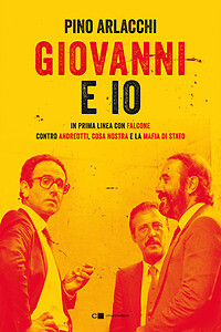 Giovanni e io. In prima linea con Falcone contro Andreotti, Cosa nostra e la ... - Foto 1 di 1