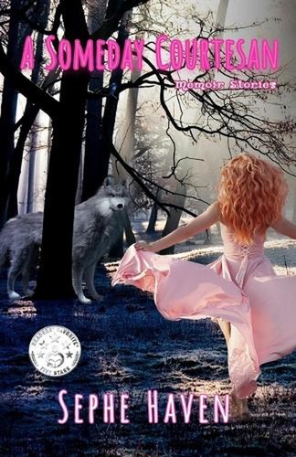 A Someday Courtesan: Memoir Stories by Sephe Haven (English) Paperback Book