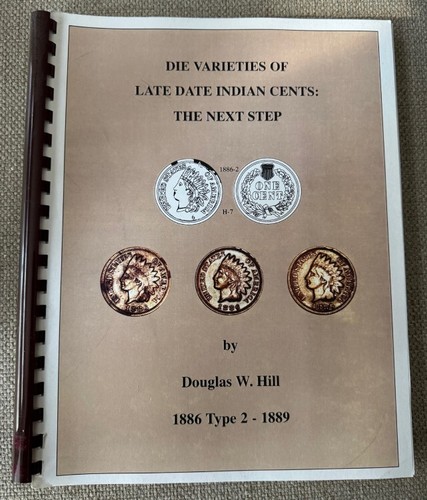 Die Varieties of Late Date Indian Cents: The Next Step - Hill - Autographed #108 - Picture 1 of 3