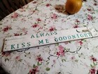 Handmade White Always Kiss Me Goodnight Sign Primitive Crack Wood 35 Inches Long