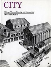 City: A Story of Roman Planning and Construction by David Macaulay: New