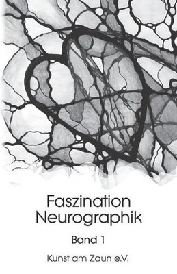 Faszination Neurographik: Sonderedition black & white by Kunst Am Zaun E.V. Pape