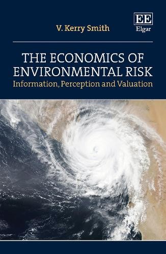 The Economics of Environmental Risk – Information, Perception and Valuation