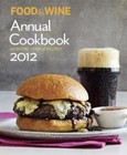 Food & Wine: Annual Cookbook 2012; Food and- 9781932624410, Food Wine, hardcover