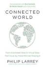 Connected World: From Automated Work to Virtual Wars - The Future, by Those Who are Shaping it by Father Philip Larrey (Paperback, 2017)