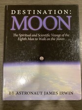 Destination Moon by James Irwin (2004, Hardcover, Anniversary)