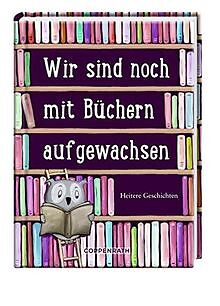 Wir sind noch mit Büchern aufgewachsen: Heitere Ges... | Buch | Zustand sehr gut - Bild 1 von 2