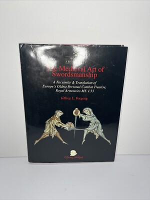 The MEDIEVAL ART of SWORDSMANSHIP HC - Jeffrey L. Forgeng ... Chivalry Bookshelf