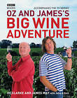 Oz and James's Big Wine Adventure by Oz Clarke, James May (Hardback, 2006)