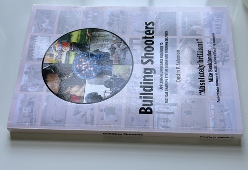 Building Shooters : Applying Neuroscience Research to Tactical Training... - Picture 5 of 5
