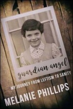Guardian Angel: My Journey from Leftism to Sanity by Melanie Phillips: Used