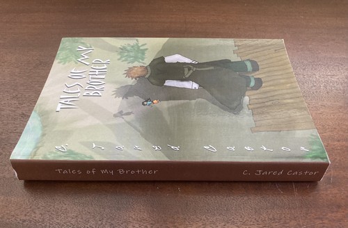 TALES OF MY BROTHER By C. Jared Castor SIGNED! 2010 Paperback Book EUC FANTASY - Bild 3 von 16