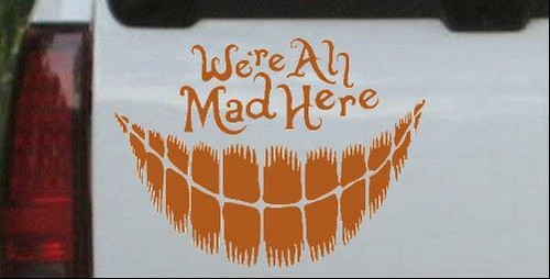 Todos estamos locos aquí Cheshire Cat Wonderland Car or Truck Window Decal 6X4.5 - Imagen 30 de 32