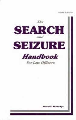 The Search and Seizure Handbook : For Law Officers Paperback Deva