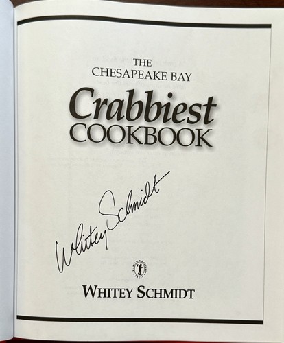 Signed Copy The Chesapeake Bay Crabbiest Cookbook by Whitey Schmidt HC DJ 1st - Imagen 6 de 16