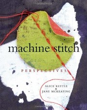 Machine Stitch : Perspectives Hardcover Alice, McKeating, Jane Ke