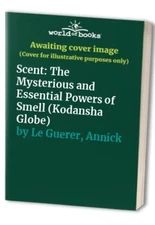 Scent: The Mysterious and Essential..., Le Guerer, Anni