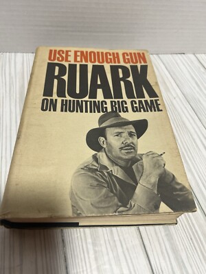 GOOD-Use Enough Gun: On Hunting Big Game by Robert Ruark - Hardcover First prtg.