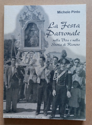 LIBRO LA FESTA PATRONALE nella vita e nella storia di Rionero in Vulture M.Pinto - Foto 1 di 10
