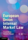 European Union Internal Market Law von Clemens Kaupa und Friedl Weiss (2014, Taschenbuch)