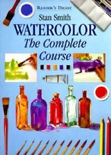 Watercolor: The Complete Course (Reader's Digest) - Hardcover - GOOD