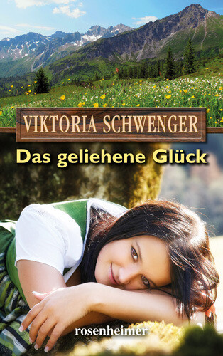 Thumbnail - Das Geliehene Glück Viktoria Schwenger