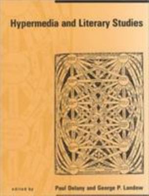 Hypermedia and Literary Studies by Paul Delany