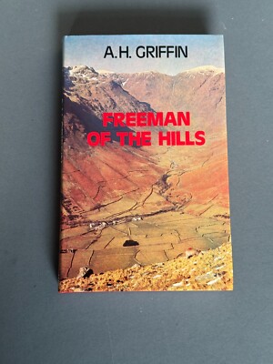 Freeman of the Hills,  by A H Griffin,  Hardback. 1978