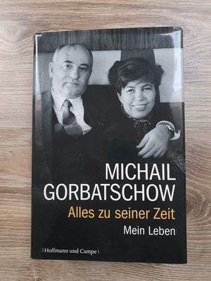 Alles zu seiner Zeit von Michail Gorbatschow (Gebundene Ausgabe)