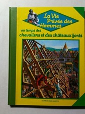 La Vie Privée des Hommes au temps des chevaliers et des châteaux forts| Bon état