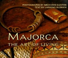 Majorca: The Art of Living by Lanning Aldrich: New