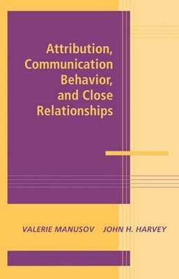 Attribution, Communication Behavior, and Close Relationships ... - 9780521770897